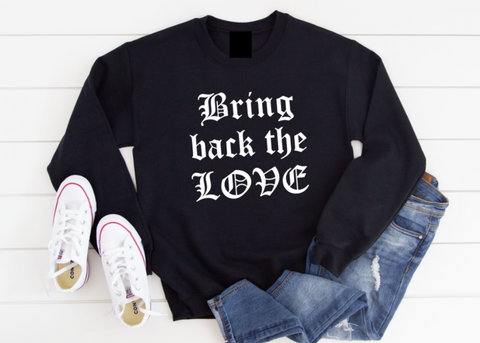 Bring back the Love Black Crewneck Sweatshirt